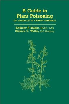 Hardcover A Guide to Plant Poisoning of Animals in North America Book