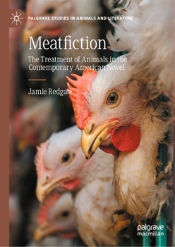 Hardcover Meatfiction: The Treatment of Animals in the Contemporary American Novel Book