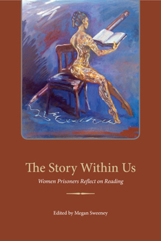 Paperback The Story Within Us: Women Prisoners Reflect on Reading Book