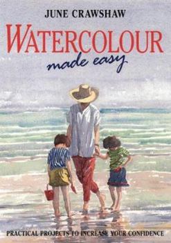 Hardcover Watercolour Made Easy: Practical Projects to Increase Your Confidence Book