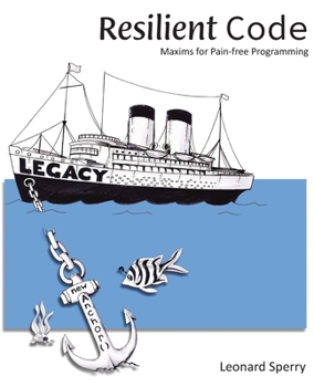 Paperback Resilient Code: Maxims for Pain-free Programming Book