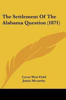 Paperback The Settlement Of The Alabama Question (1871) Book