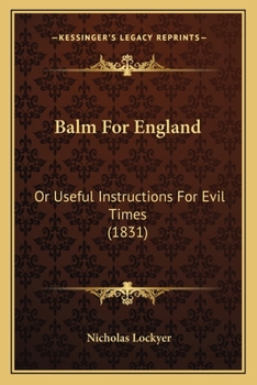Paperback Balm For England: Or Useful Instructions For Evil Times (1831) Book