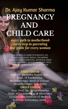 Pregnancy and Child Care: every path to motherhood every step to parenting one guide for every woman