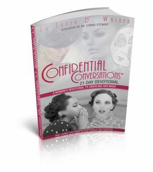 Confidential Conversations 21-Day Devotional: A Woman's Devotional to Unveiling Her Mask and Living Life Unapologetically on Purpose