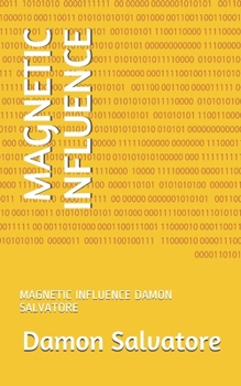 Paperback Magnetic Influence: Magnetic Influence Damon Salvatore Book