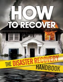 Paperback How to Recover: The Disaster Recovery Handbook Book