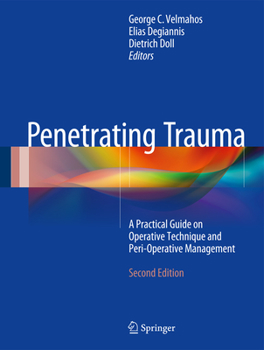 Hardcover Penetrating Trauma: A Practical Guide on Operative Technique and Peri-Operative Management Book