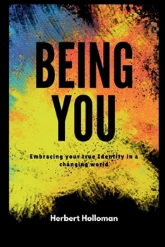 Paperback Being You: Embracing your true Identity in a changing world Book