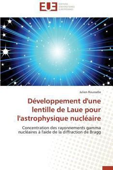 Paperback Développement d'Une Lentille de Laue Pour l'Astrophysique Nucléaire [French] Book