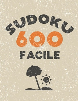 Paperback Sudoku 600 Facile: avec leurs solutions et 60 grilles vierges ce cahier est idéal pour enfants et adultes / Grand Format 21,6x27,9 cm (8, [French] Book