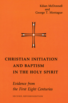 Paperback Christian Initiation and Baptism in the Holy Spirit: Evidence from the First Eight Centuries Book