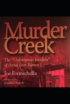 Paperback Murder Creek: The Unfortunate Incident of Annie Jean Barnes Book