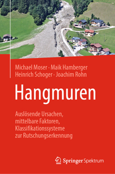Hardcover Hangmuren: Auslösende Ursachen, Mittelbare Faktoren, Klassifikationssysteme Zur Rutschungserkennung [German] Book