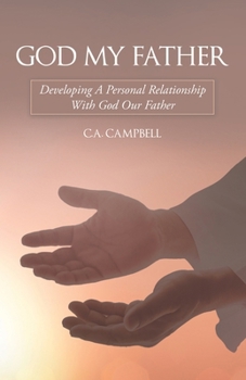 Paperback God My Father: Developing A Personal Relationship With God Our Father Book