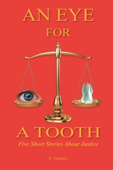 Paperback An Eye for a Tooth: Five Short Stories About Justice Book