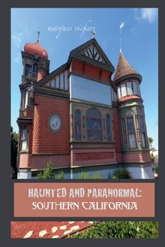 Haunted and Paranormal: Southern California
