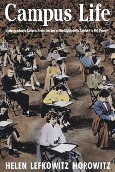 Paperback Campus Life: Undergraduate Cultures from the End of the Eighteenth Century to the Present Book