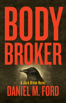 Paperback Body Broker: A Jack Dixon Novel Volume 1 Book