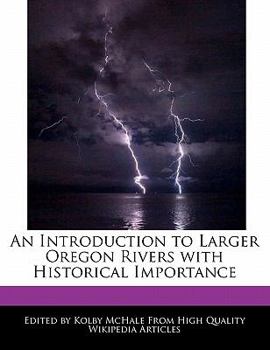An Introduction to Larger Oregon Rivers with Historical Importance
