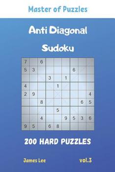 Paperback Master of Puzzles - Anti Diagonal Sudoku 200 Hard Puzzles vol.3 Book