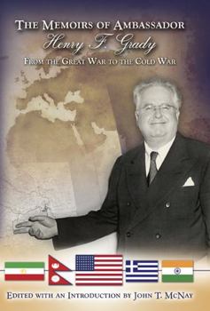 Hardcover The Memoirs of Ambassador Henry F. Grady: From the Great War to the Cold War Book