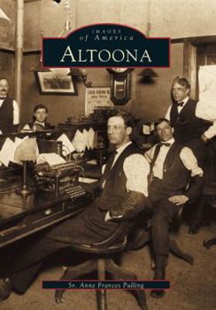 Altoona (Images of America: Pennsylvania) - Book  of the Images of America: Pennsylvania