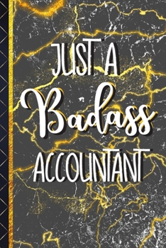 Paperback Just a Badass Accountant: Novelty Accountant Gifts for Women & Men: Black & Gold Marble Journal or Notebook Book