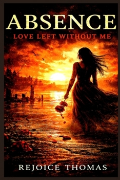 Paperback Absence: Love Left Without Me Book