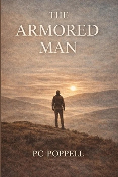 The Armored Man: Why Men Harden--and How God Restores What Armor Costs
