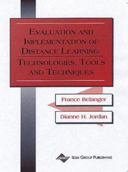 Paperback Evaluation and Implementation of Distance Learning: Technologies, Tools, and Techniques Book