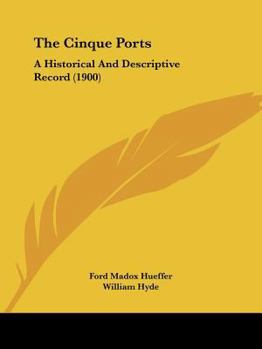 The Cinque Ports: A Historical and Descriptive Record