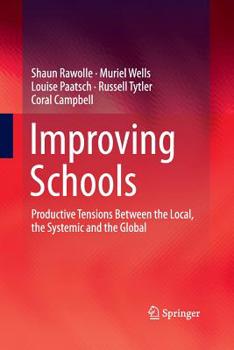 Paperback Improving Schools: Productive Tensions Between the Local, the Systemic and the Global Book