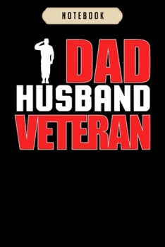 Notebook: Dad husband veteran veterans gifts fathers day  Notebook|6x9(100 pages)Blank Lined Paperback Journal For Student, kids, women, girls, boys, men, birthday gifts|Veteran day gifts notebook