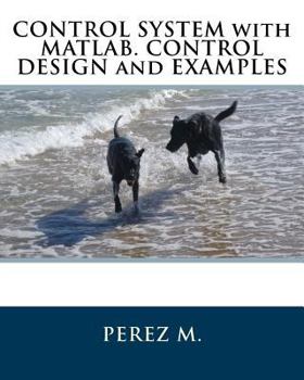 Paperback Control System with Matlab. Control Design and Examples Book