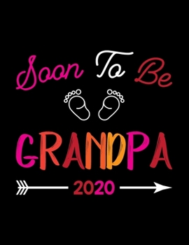 Paperback Soon To Be Grandpa 2020: Pregnancy Planner And Organizer, Diary, Notebook Mother And Child Book