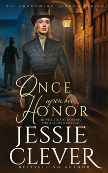 Once Upon Her Honor - Book #3 of the Shadowing London