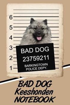 Paperback Bad Dog Keeshonden Notebook Book