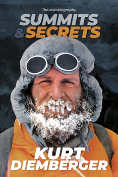 Paperback Summits and Secrets: The Kurt Diemberger Autobiography Book