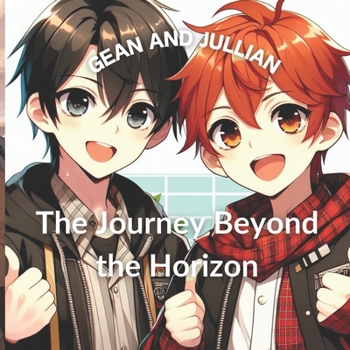 Paperback GEAN AND JULLIAN: The Journey Beyond the Horizon Book