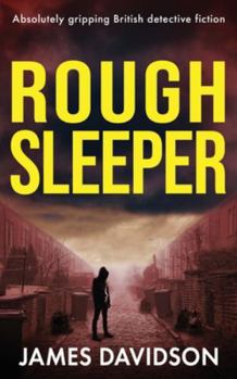 Paperback Rough Sleeper: Absolutely gripping British detective fiction Book