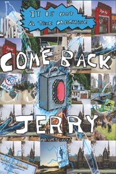 Paperback Come Back Jerry: It's Not A Time Machine Book