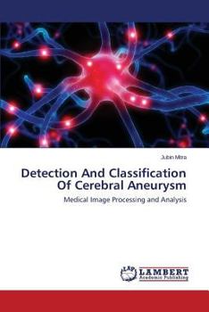 Paperback Detection and Classification of Cerebral Aneurysm Book