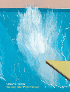 Paperback A Bigger Splash: Painting After Performance Book