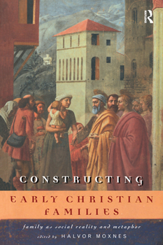 Paperback Constructing Early Christian Families: Family as Social Reality and Metaphor Book