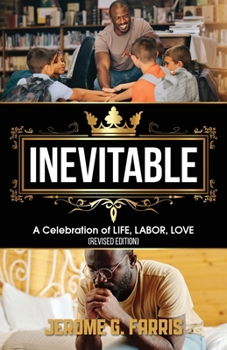 Inevitable: A Celebration of LIFE, LABOR, LOVE