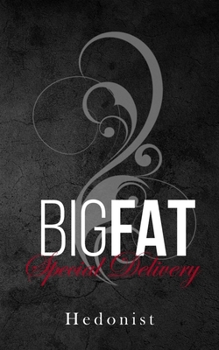 Big Fat Special Delivery: A SSBHM/FFA Fat Admiration First Time Instalove Romance