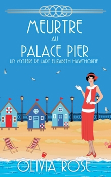 de Moord Op de Palace Pier (de Zaken Van Lady Elizabeth Hawthorne) (Dutch Edition)