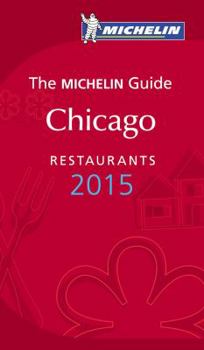 Michelin Red Guide Chicago, 2011: Restaurants & Hotels - Book  of the Michelin Le Guide Rouge