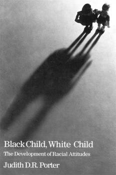 Paperback Black Child, White Child: The Developement of Racial Attitudes Book